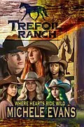 E-Book (epub) Trefoil Ranch: Where Hearts Ride Wild! von Michele Evans