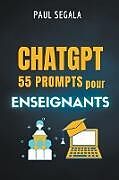 Couverture cartonnée ChatGPT 55 prompts pour enseignants de Paul Ségala