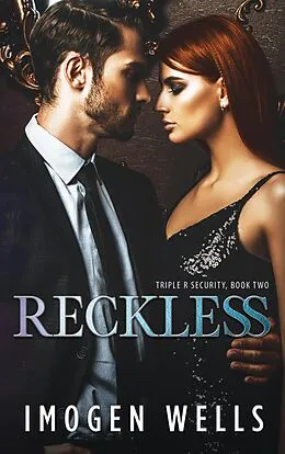 E-Book (epub) Reckless (Triple R Security Series, #2) von Imogen Wells