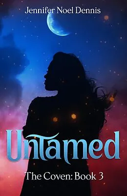 E-Book (epub) Untamed (The Coven, #3) von Jennifer Noel Dennis