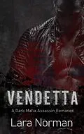E-Book (epub) Vendetta: A Dark Mafia Assassin Romance von Lara Norman
