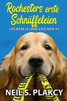E-Book (epub) Rochesters erste Schnüffeleien: (Golden Retriever Krimi, #1) von Neil S. Plakcy