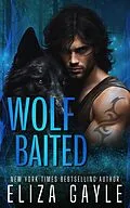 E-Book (epub) Wolf Baited (Enigma Falls Fated Mates, #2) von Eliza Gayle