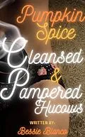 E-Book (epub) Pumpkin Spice Cleansed & Pampered Hucows (The Betty Series, #5) von Bessie Blanco