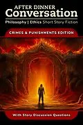 E-Book (epub) After Dinner Conversation - Crimes & Punishments (After Dinner Conversation - Themes, #2) von Garrett Davis, Frances Howard-Snyder, Dean Gessie