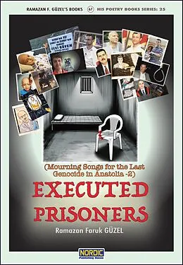 E-Book (epub) Executed Prisoners (Mourning Songs for the Last Genocide in Anatolia -2) von Ramazan Faruk Güzel