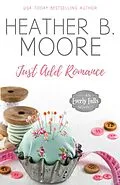 E-Book (epub) Just Add Romance (Everly Falls, #1) von Heather B. Moore
