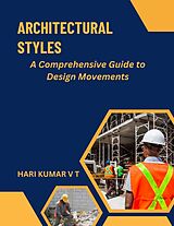 eBook (epub) Architectural Styles: A Comprehensive Guide to Design Movements de Harikumar V T