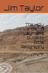 E-Book (epub) The Holy Lands - A Layman's Guide to Bible Geography von Jim Taylor