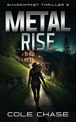 E-Book (epub) Metal Rise (Shadowfast : The Skyhaus Thrillogy, #3) von Cole Chase