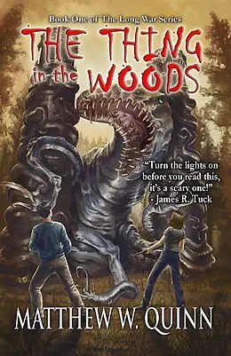 E-Book (epub) The Thing In The Woods (The Long War, #1) von Matthew Quinn