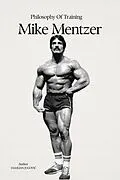 E-Book (epub) Mike Mentzer Philosophy Of Training von Damljan Jugovic