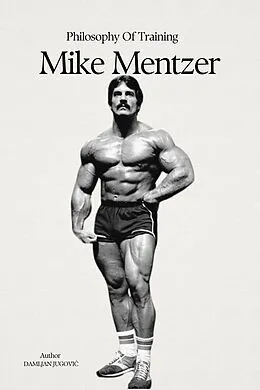 E-Book (epub) Mike Mentzer Philosophy Of Training von Damljan Jugovic