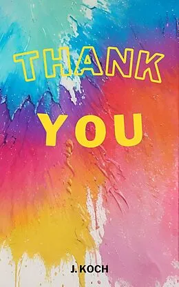 E-Book (epub) Thank You - A Celebration of YOU von J. Koch