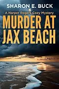 E-Book (epub) Murder at Jax Beach (A Harper Rogers Cozy Mystery, #2) von Sharon E. Buck