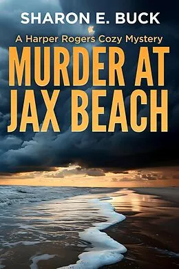 E-Book (epub) Murder at Jax Beach (A Harper Rogers Cozy Mystery, #2) von Sharon E. Buck