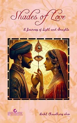 E-Book (epub) Shedes of Love - A Journey of Sight and Insight von Ankit Chaudhary Shiv