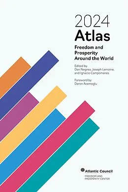 E-Book (epub) 2024 Atlas: Freedom and Prosperity Around the World von Dan Negrea, Joseph Lemoine, Ignacio Campomanes