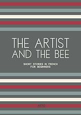 eBook (epub) The Artist And The Bee: Short Stories in French for Beginners de Artici Bilingual Books