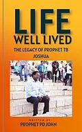 E-Book (epub) Life Well Lived: The Legacy of Prophet TB Joshua von Prophet Pd John