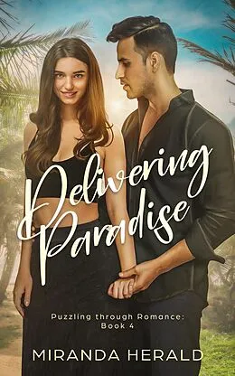 E-Book (epub) Delivering Paradise (Puzzling through Romance, #4) von Miranda Herald
