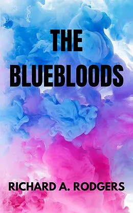 E-Book (epub) The Bluebloods von Richard A. Rodgers