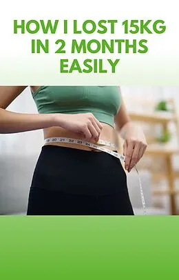 E-Book (epub) How I lost 15kg in 2 months Easily von Maxwell Gold