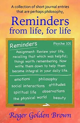 E-Book (epub) Reminders From Life, for Life (From the Truthseeker's Handbook) von Roger Golden Brown