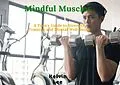 E-Book (epub) Mindful Muscles: A Teen's Guide to Strength Training and Mental Well-being von Kelvin Lee