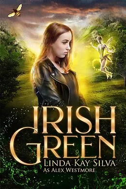 E-Book (epub) Irish Green (Bailey McBride Adventure, #2) von Linda Kay Silva, Alex Westmore