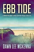 E-Book (epub) Ebb Tide: A Forgotten Coast Florida Suspense Prequel Novelette (The Forgotten Coast Florida Suspense Series, #0) von Dawn McKenna