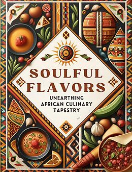 eBook (epub) Soulful Flavors: Unearthing African Culinary Tapestry de Deborah Maria Collier