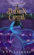 E-Book (epub) The Daemon Capital (Champion of Psykoria, #3) von S. F. Claymore