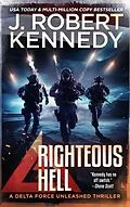 E-Book (epub) Righteous Hell (Delta Force Unleashed Thrillers, #11) von J. Robert Kennedy