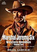E-Book (epub) Marshal Jeremy Six Western Omnibus Volume Two von Brian Garfield