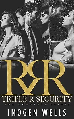 E-Book (epub) Triple R Security: The Complete Collection (Triple R Security Series) von Imogen Wells