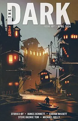 E-Book (epub) The Dark Issue 107 von James Bennett, Carina Bissett, Steve Rasnic Tem