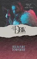 E-Book (epub) The Epic of Eirik Bloodaxe von Hilmarj Torgrim