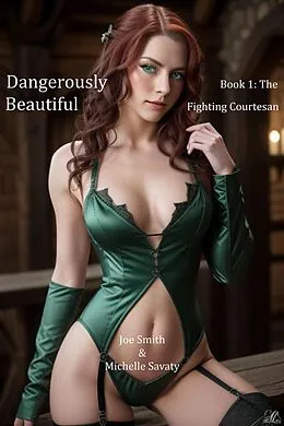 E-Book (epub) Dangerously Beautiful - Book 1: The Fighting Courtesan von Joe Smith, Michelle Savaty
