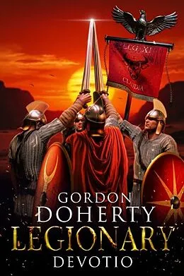 E-Book (epub) Legionary: Devotio (Legionary 10) von Gordon Doherty