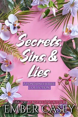 E-Book (epub) Secrets, Sins, and Lies: A Boxed Set von Ember Casey