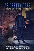 E-Book (epub) As Pretty Does (Murder Mutts mysteries, #2) von M. Ruth Myers