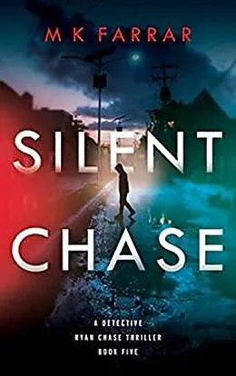 E-Book (epub) Silent Chase (A Detective Ryan Chase Thriller, #5) von M K Farrar