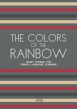 eBook (epub) The Colors of the Rainbow: Short Stories for French Language Learners de Artici Bilingual Books