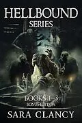 E-Book (epub) Hellbound Series Books 1 - 3 Bonus Edition von Sara Clancy, Scare Street