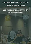 E-Book (epub) Get Your Respect Back From YOUR Woman. USE the 28 invisible traits of a VALUABLE MAN. von Nopnom