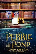 E-Book (epub) Pebble in the Pond von Linda Kay Silva, Alex Westmore