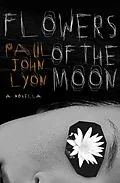 E-Book (epub) Flowers of the Moon von Paul John Lyon