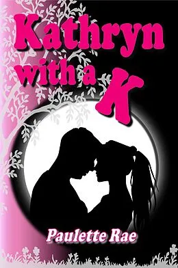 E-Book (epub) Kathryn with a K von Paulette Rae