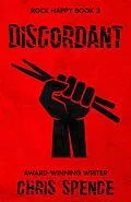 E-Book (epub) Rock Happy 3: Discordant (Rock Happy book series, #3) von Chris Spence